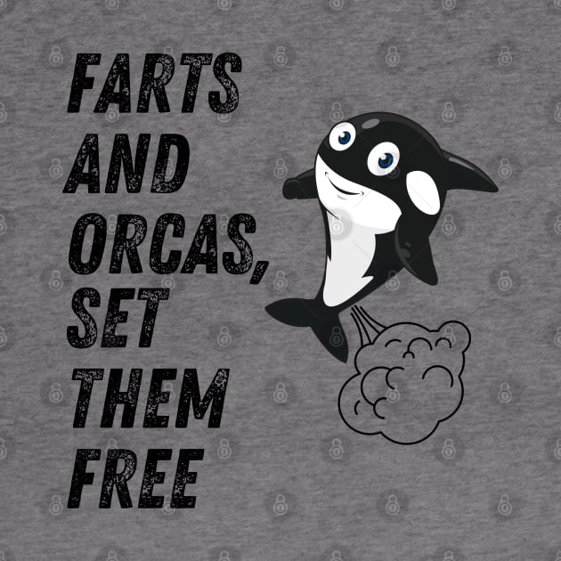 Farts And Orcas Set Them Free by The Sober Art